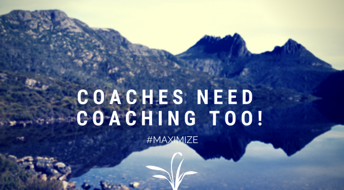 Coaches Need Coaching Too!